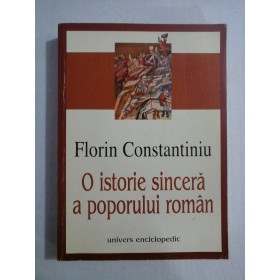 O ISTORIE SINCERA A POPORULUI ROMAN  -  FLORIN CONSTANTINIU